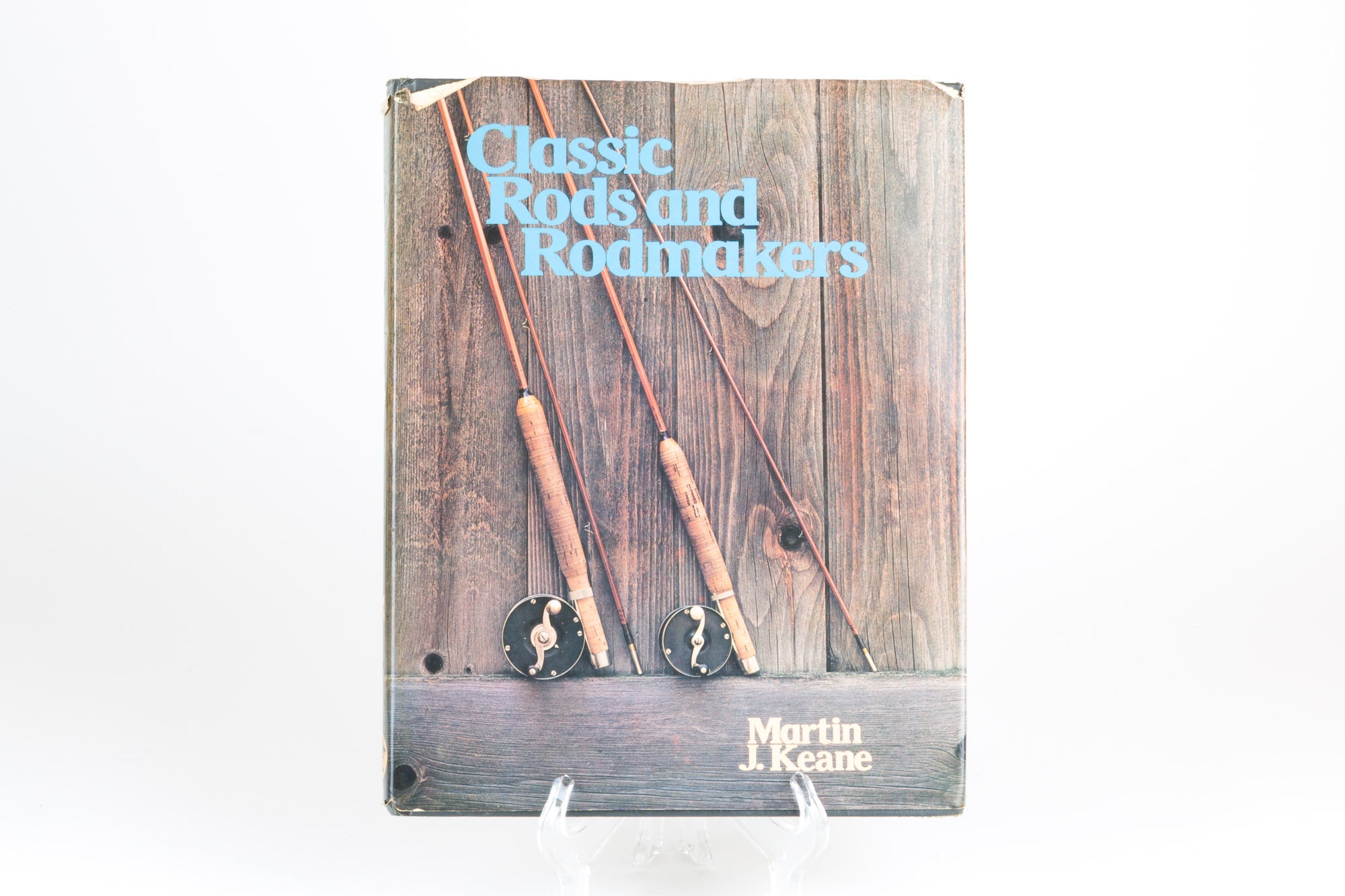 Keane, Martin J. - Classic Rods and Rodmakers - 1st Edition